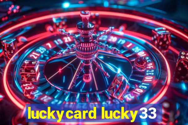 luckycard lucky33