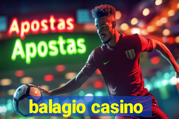 balagio casino