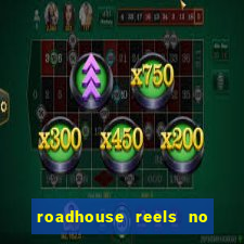 roadhouse reels no deposit bonus