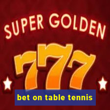 bet on table tennis