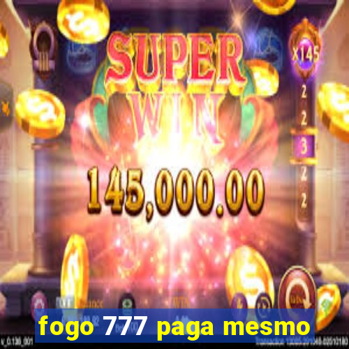 fogo 777 paga mesmo