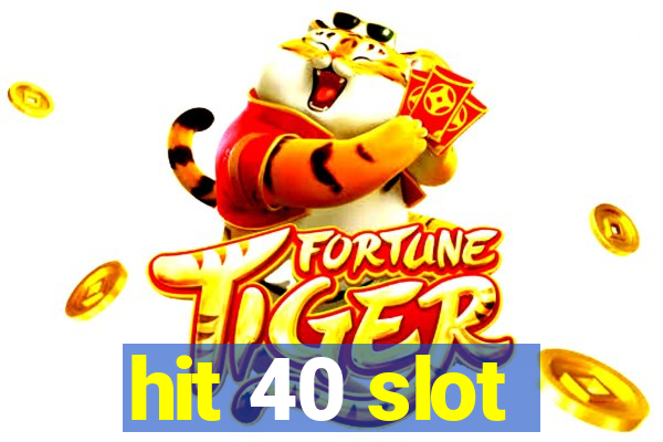 hit 40 slot