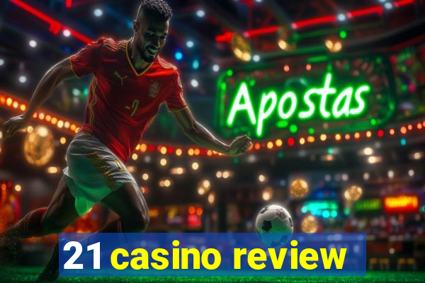 21 casino review