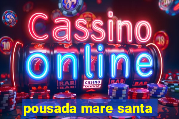 pousada mare santa