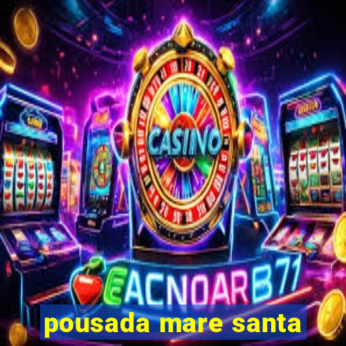 pousada mare santa