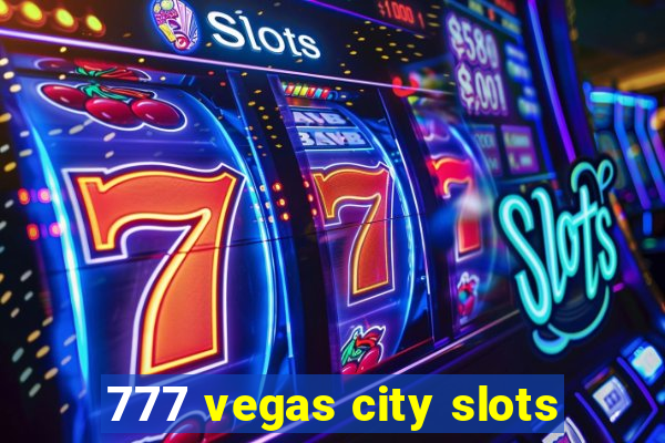 777 vegas city slots