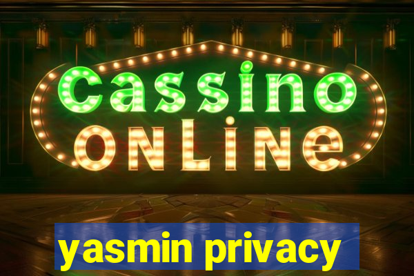 yasmin privacy