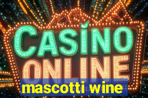 mascotti wine