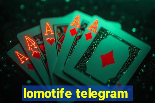 lomotife telegram