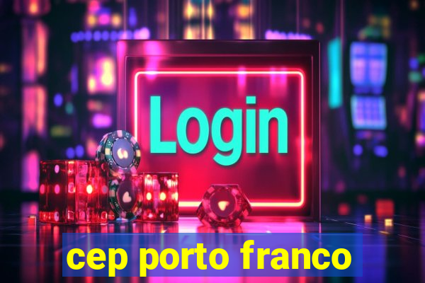 cep porto franco