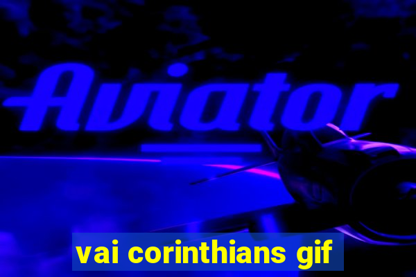 vai corinthians gif