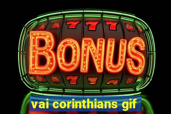 vai corinthians gif