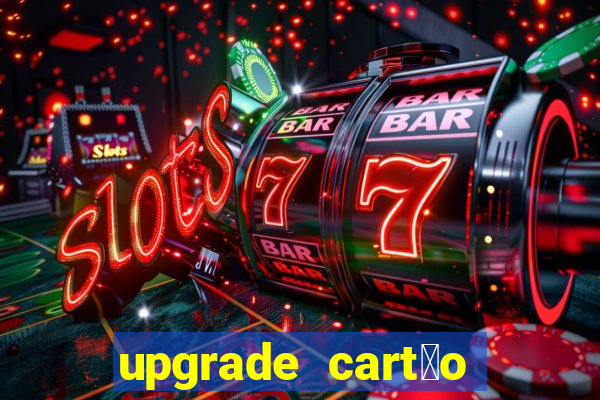 upgrade cart茫o porto seguro