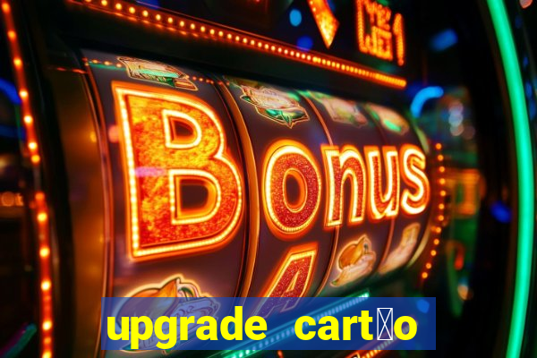 upgrade cart茫o porto seguro