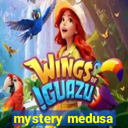 mystery medusa