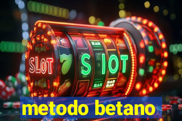 metodo betano