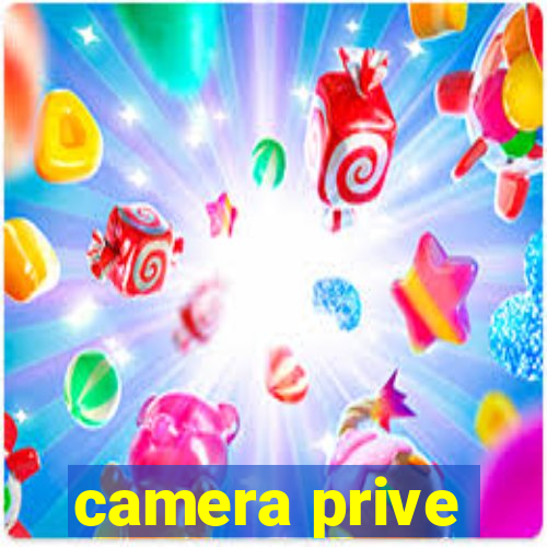 camera prive