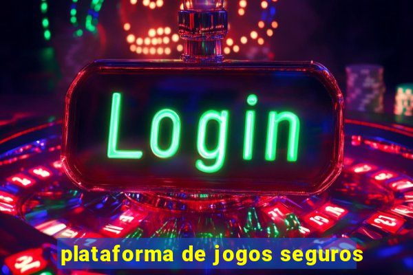 plataforma de jogos seguros