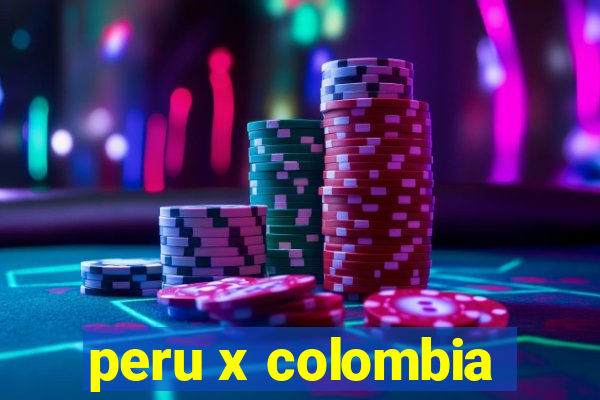 peru x colombia