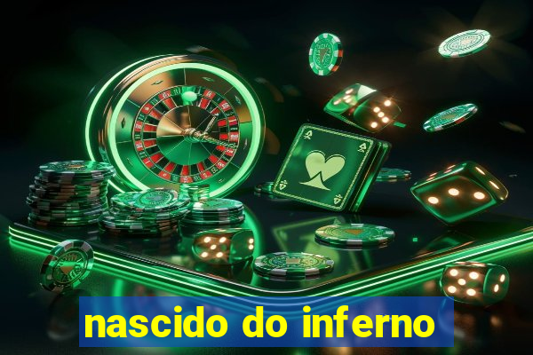 nascido do inferno