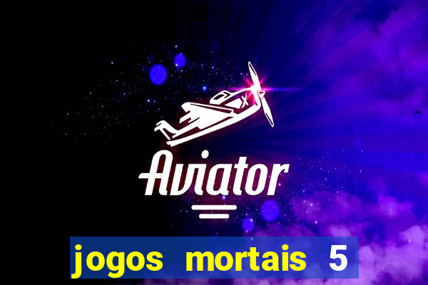 jogos mortais 5 assistir online