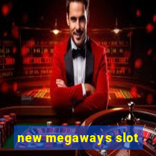 new megaways slot