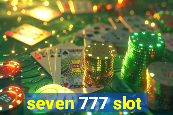 seven 777 slot