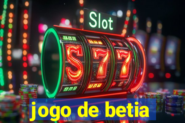 jogo de betia