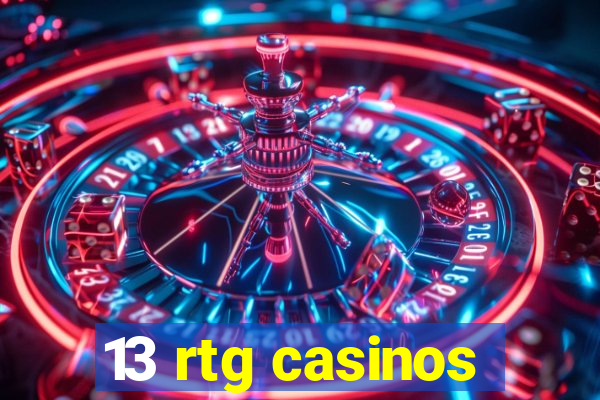 13 rtg casinos