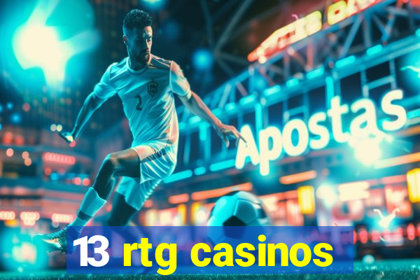 13 rtg casinos