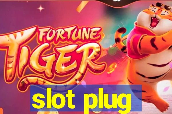 slot plug