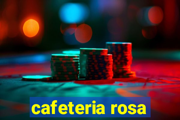 cafeteria rosa