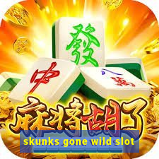 skunks gone wild slot