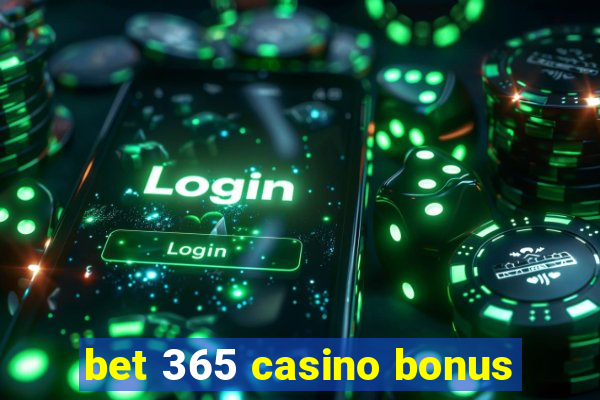 bet 365 casino bonus