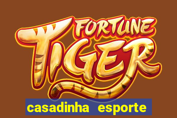 casadinha esporte da sorte