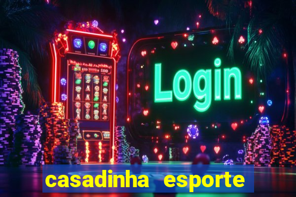 casadinha esporte da sorte