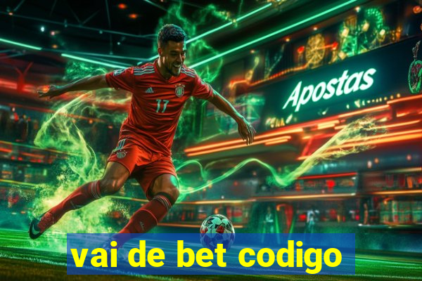 vai de bet codigo