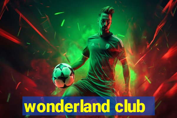 wonderland club