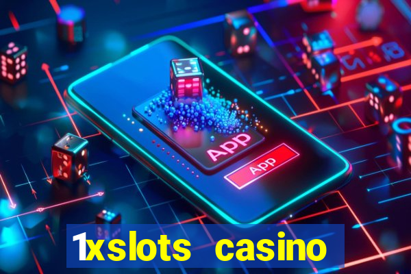 1xslots casino играть онлайн официальный сайт