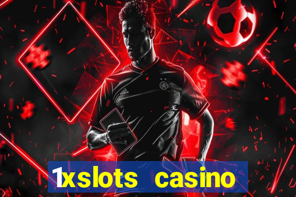 1xslots casino играть онлайн официальный сайт