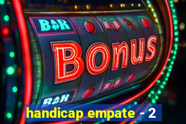 handicap empate - 2