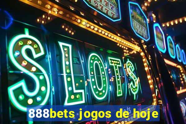 888bets jogos de hoje