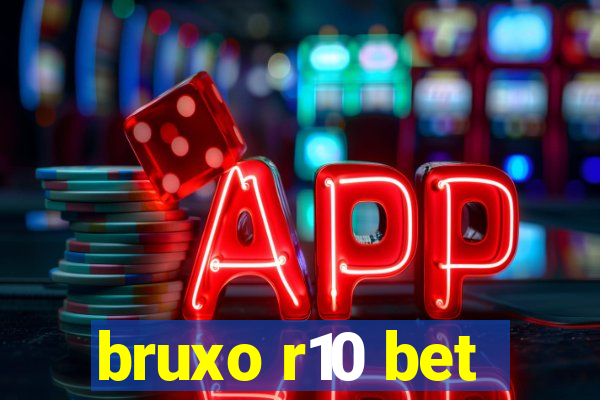 bruxo r10 bet