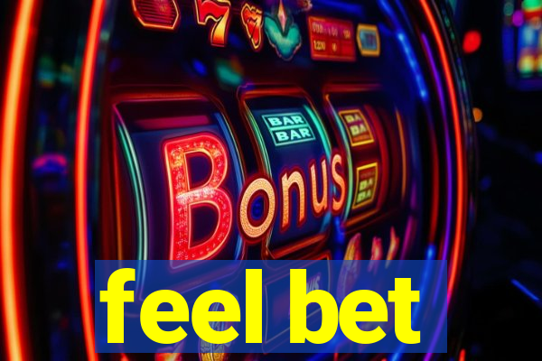 feel bet