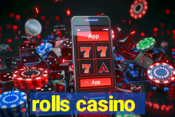 rolls casino