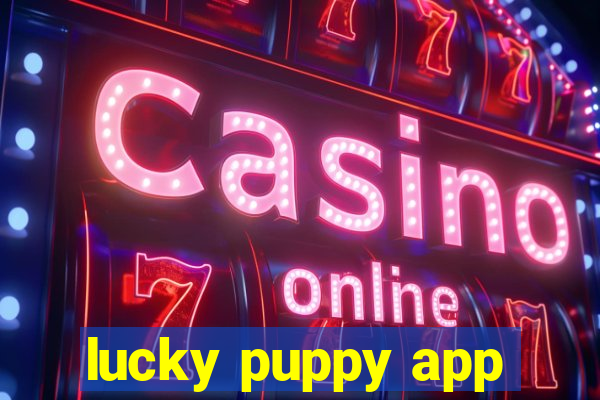 lucky puppy app