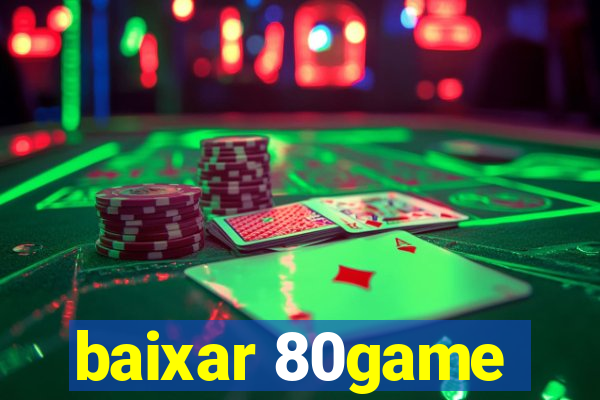 baixar 80game