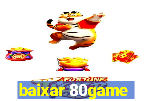 baixar 80game