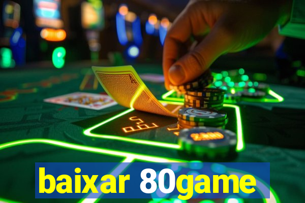 baixar 80game