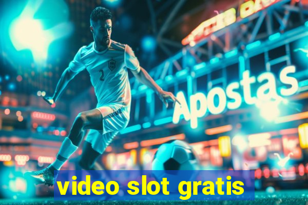 video slot gratis